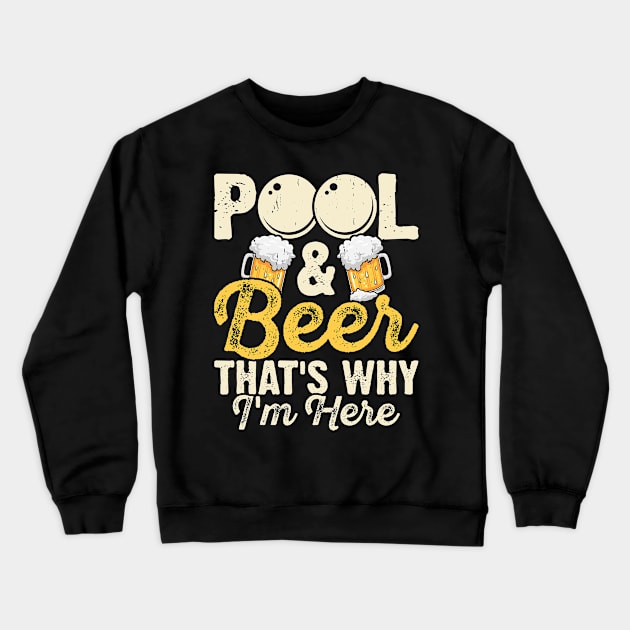 Pool And Beer That's Why I'm Here T shirt For Women T-Shirt T-Shirt Crewneck Sweatshirt by QueenTees